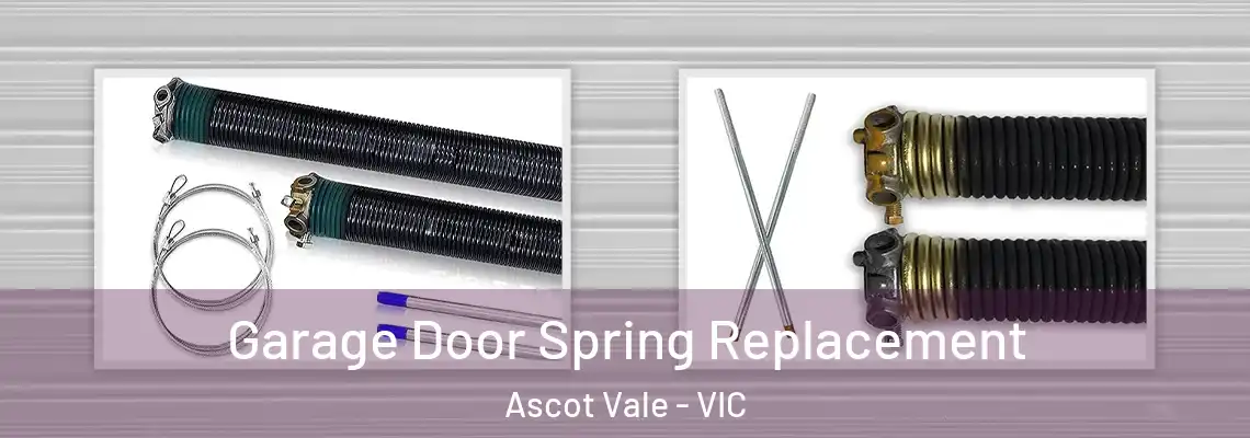  Garage Door Spring Replacement Ascot Vale - VIC