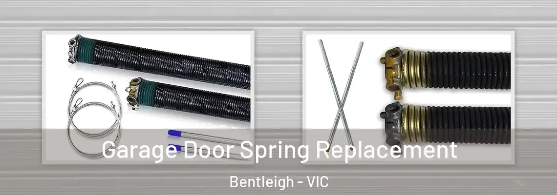 Garage Door Spring Replacement Bentleigh - VIC