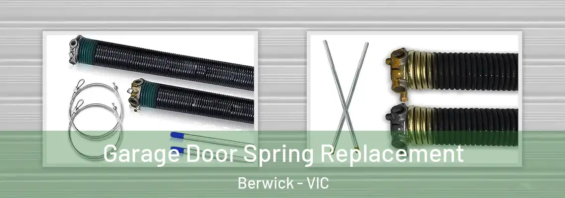 Garage Door Spring Replacement Berwick - VIC