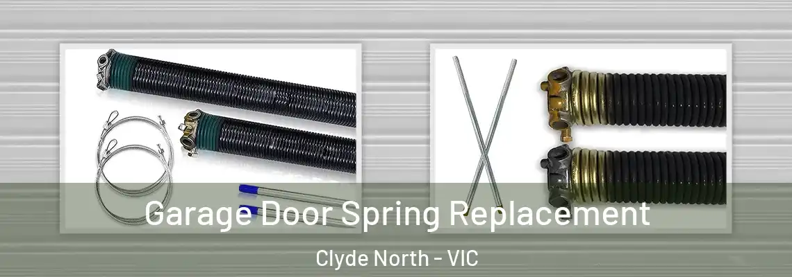 Garage Door Spring Replacement Clyde North - VIC