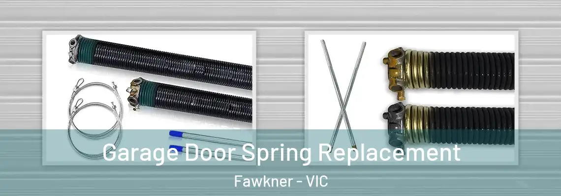 Garage Door Spring Replacement Fawkner - VIC