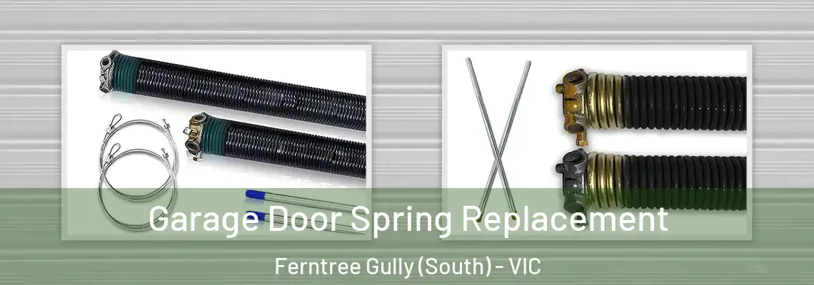 Garage Door Spring Replacement Ferntree Gully (South) - VIC