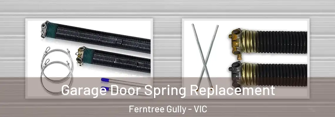  Garage Door Spring Replacement Ferntree Gully - VIC