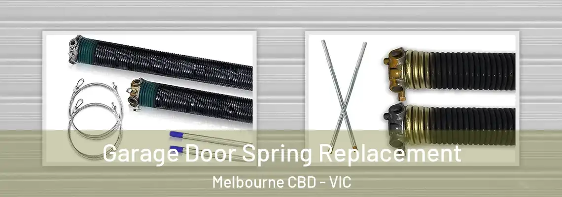 Garage Door Spring Replacement Melbourne CBD - VIC