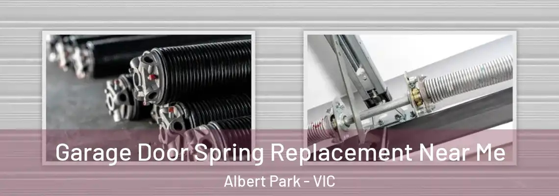 Garage Door Spring Replacement Near Me Albert Park - VIC