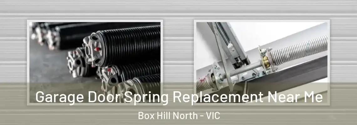 Garage Door Spring Replacement Near Me Box Hill North - VIC
