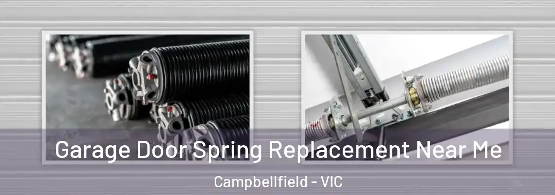 Garage Door Spring Replacement Near Me Campbellfield - VIC