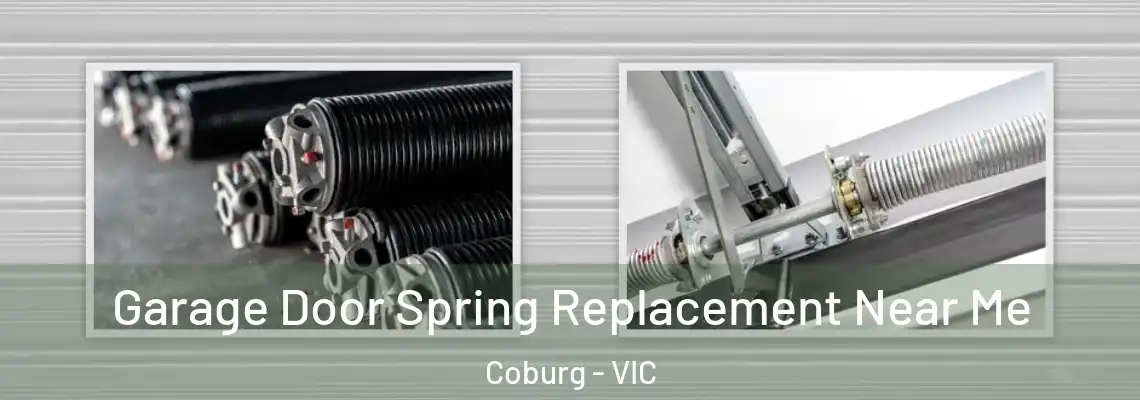  Garage Door Spring Replacement Near Me Coburg - VIC
