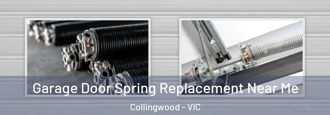 Garage Door Spring Replacement Near Me Collingwood - VIC