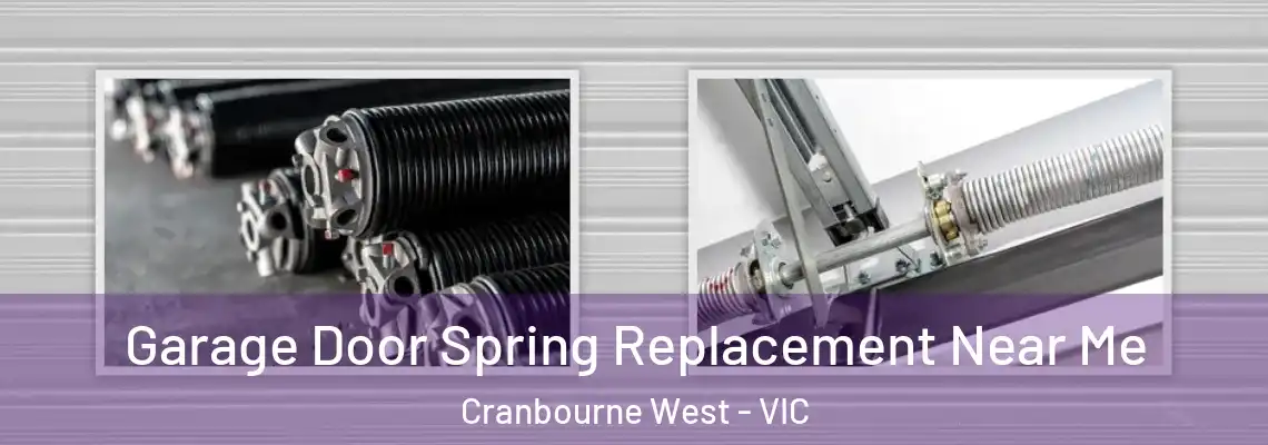 Garage Door Spring Replacement Near Me Cranbourne West - VIC