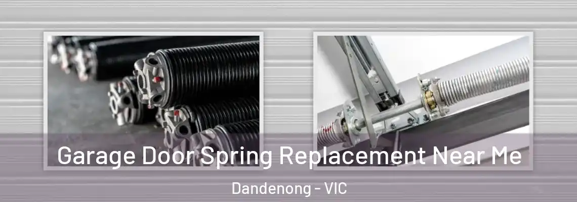 Garage Door Spring Replacement Near Me Dandenong - VIC