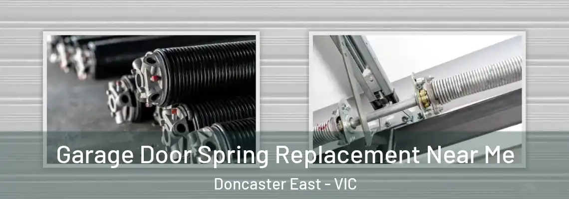 Garage Door Spring Replacement Near Me Doncaster East - VIC