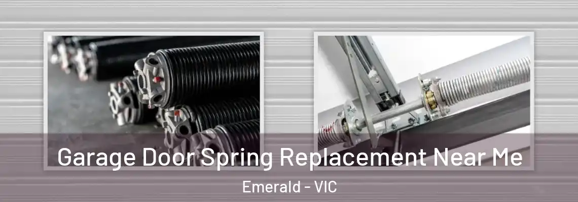 Garage Door Spring Replacement Near Me Emerald - VIC
