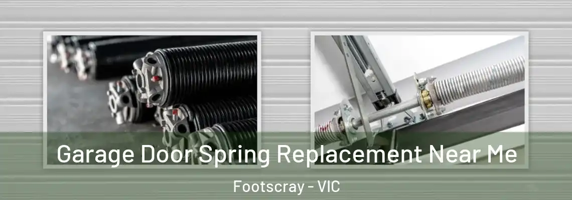 Garage Door Spring Replacement Near Me Footscray - VIC