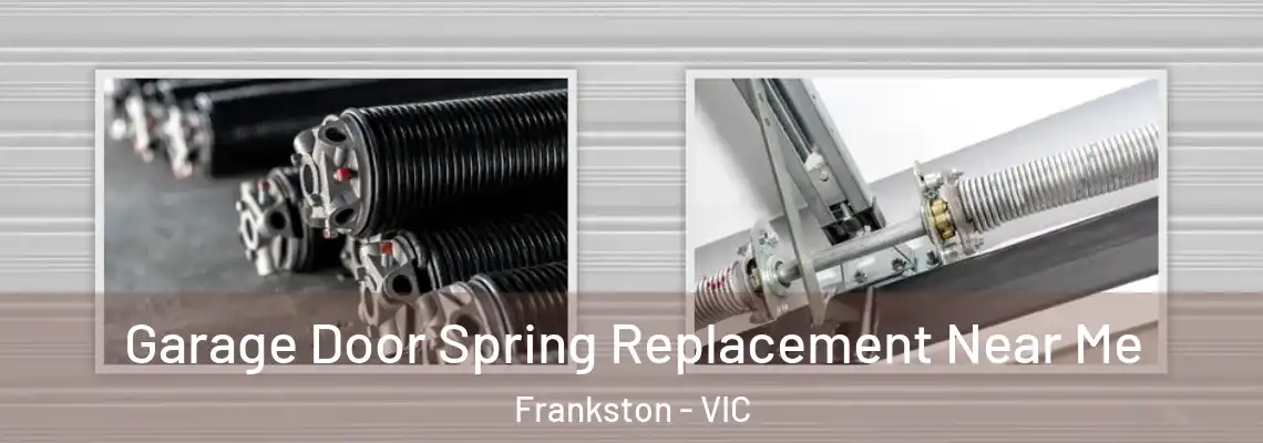  Garage Door Spring Replacement Near Me Frankston - VIC