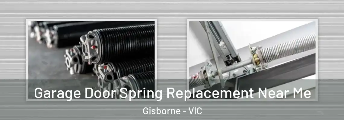 Garage Door Spring Replacement Near Me Gisborne - VIC