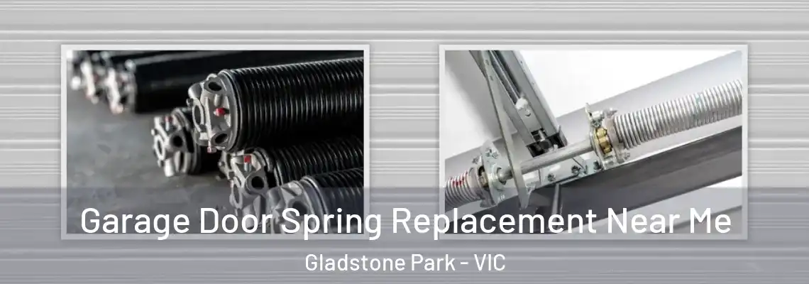 Garage Door Spring Replacement Near Me Gladstone Park - VIC