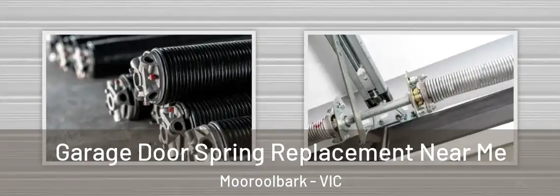 Garage Door Spring Replacement Near Me Mooroolbark - VIC