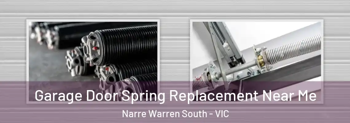 Garage Door Spring Replacement Near Me Narre Warren South - VIC