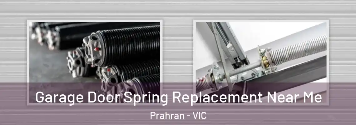 Garage Door Spring Replacement Near Me Prahran - VIC