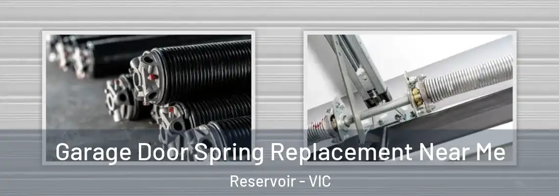  Garage Door Spring Replacement Near Me Reservoir - VIC