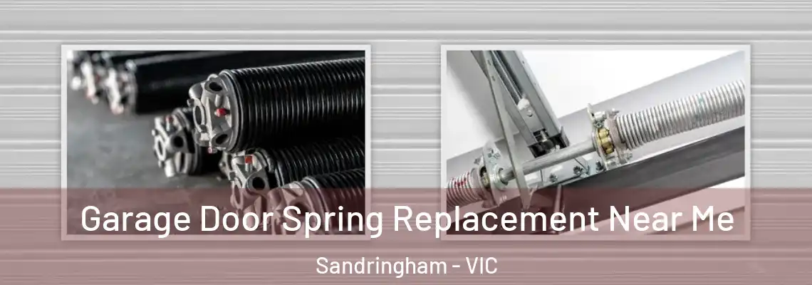Garage Door Spring Replacement Near Me Sandringham - VIC