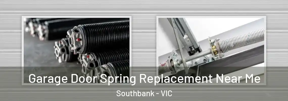 Garage Door Spring Replacement Near Me Southbank - VIC