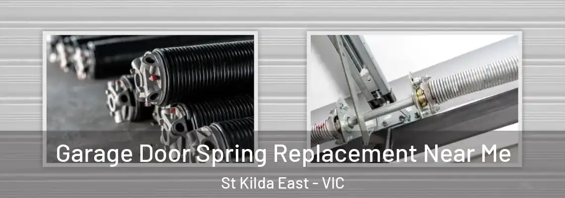 Garage Door Spring Replacement Near Me St Kilda East - VIC