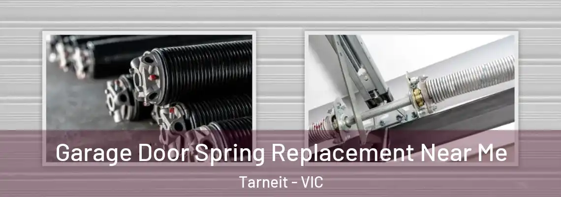 Garage Door Spring Replacement Near Me Tarneit - VIC