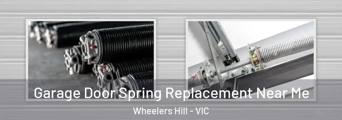 Garage Door Spring Replacement Near Me Wheelers Hill - VIC