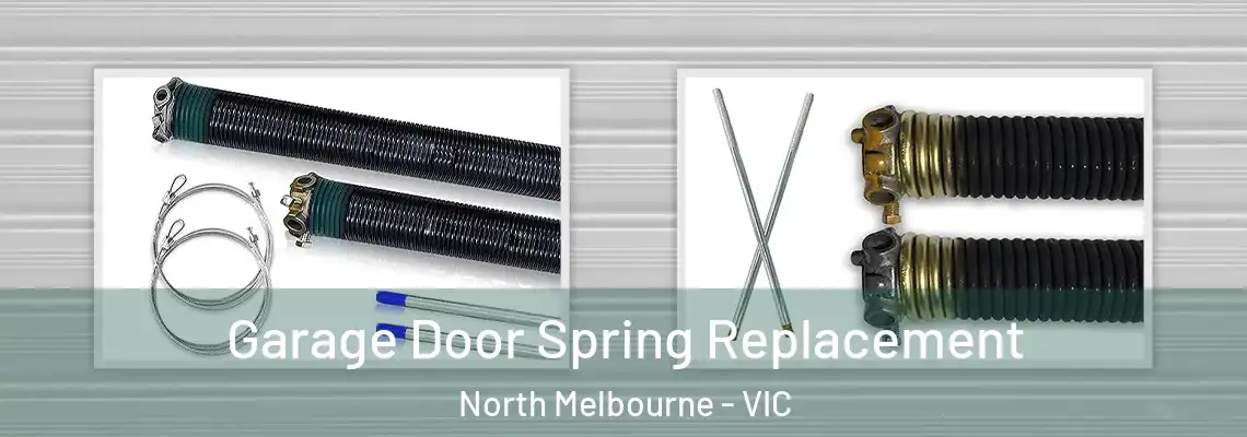 Garage Door Spring Replacement North Melbourne - VIC