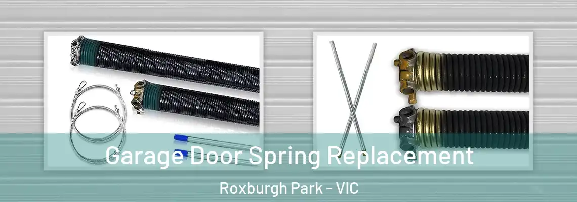  Garage Door Spring Replacement Roxburgh Park - VIC