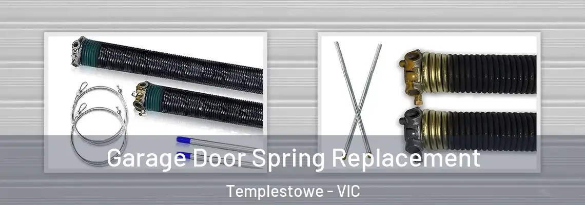  Garage Door Spring Replacement Templestowe - VIC