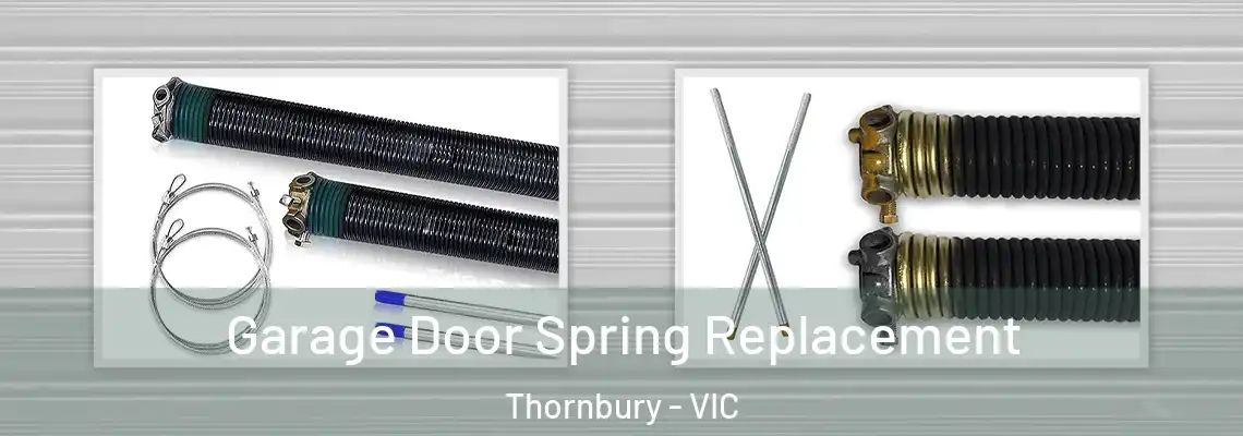  Garage Door Spring Replacement Thornbury - VIC