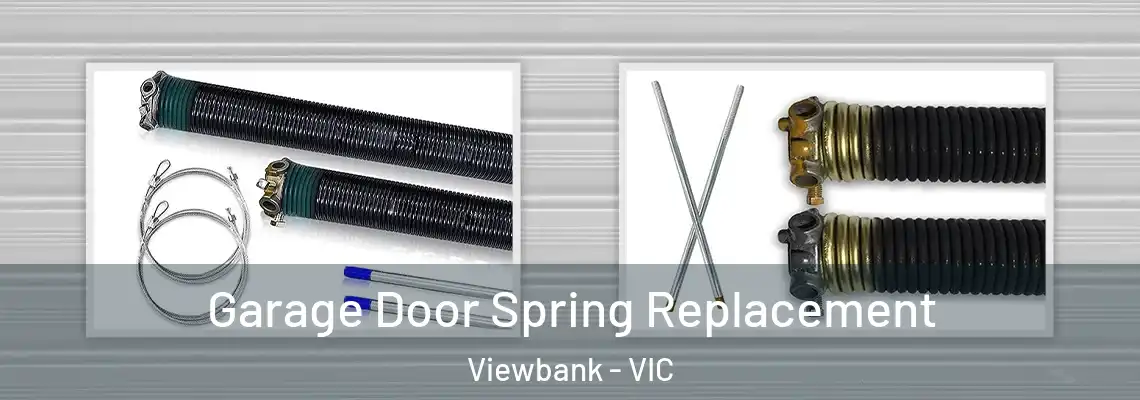 Garage Door Spring Replacement Viewbank - VIC