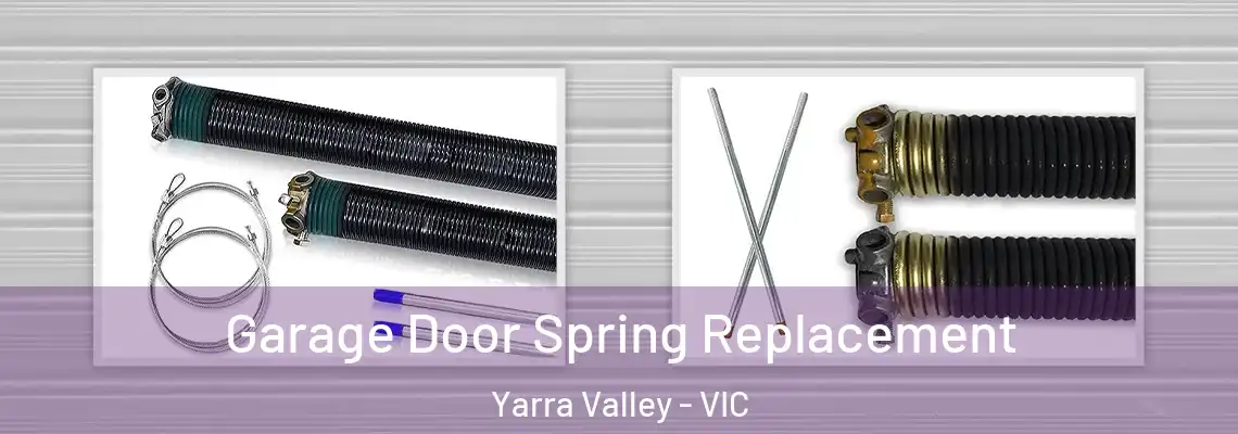 Garage Door Spring Replacement Yarra Valley - VIC