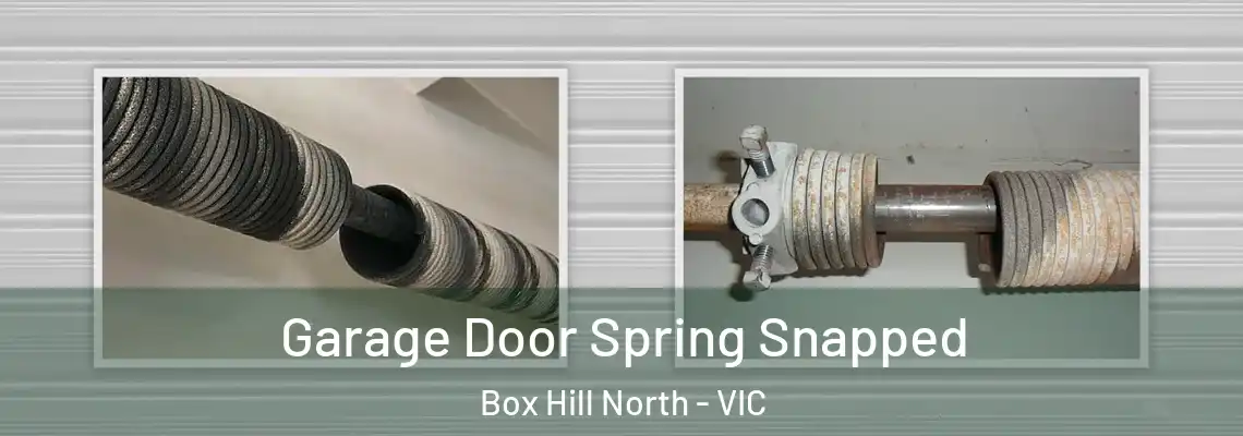 Garage Door Spring Snapped Box Hill North - VIC