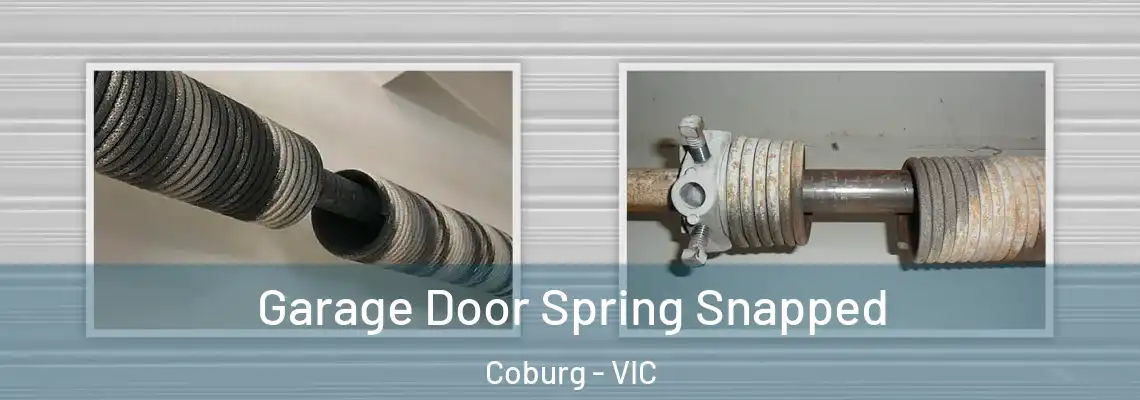 Garage Door Spring Snapped Coburg - VIC