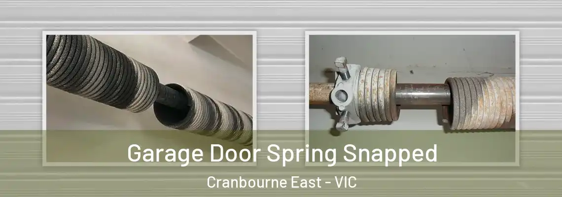 Garage Door Spring Snapped Cranbourne East - VIC