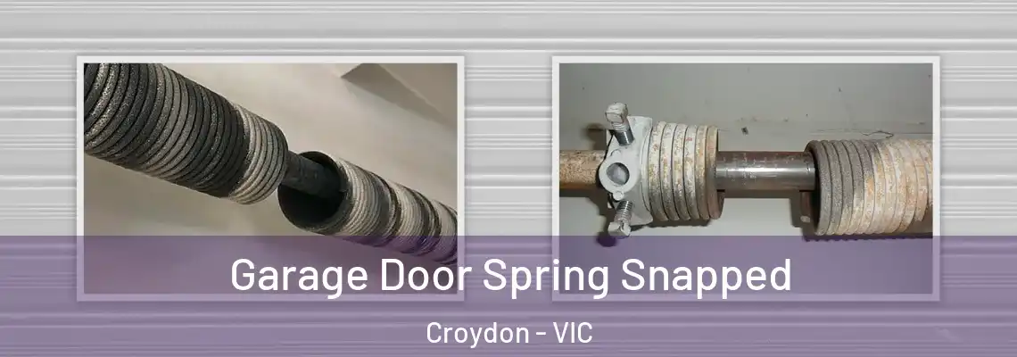 Garage Door Spring Snapped Croydon - VIC