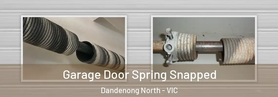 Garage Door Spring Snapped Dandenong North - VIC