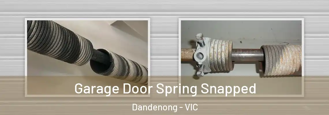Garage Door Spring Snapped Dandenong - VIC