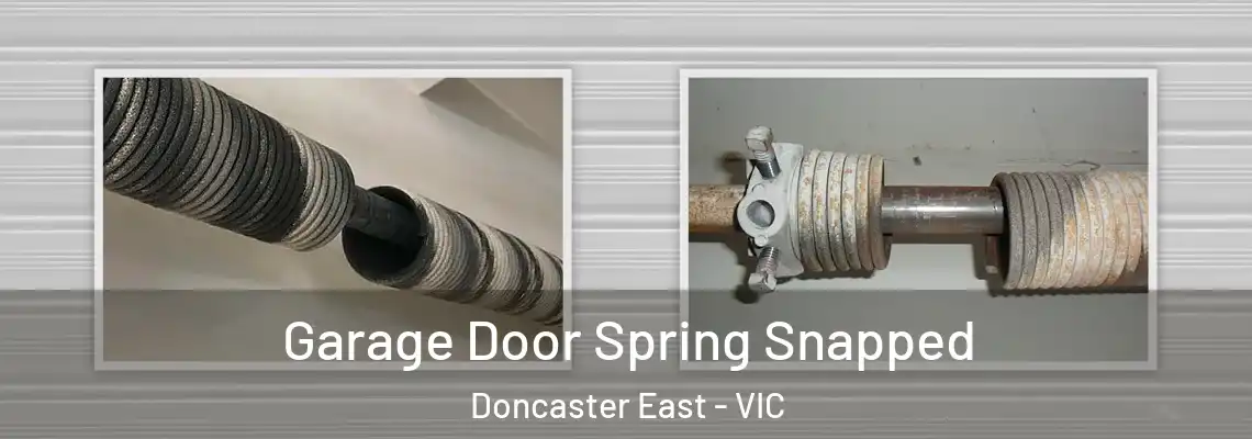  Garage Door Spring Snapped Doncaster East - VIC