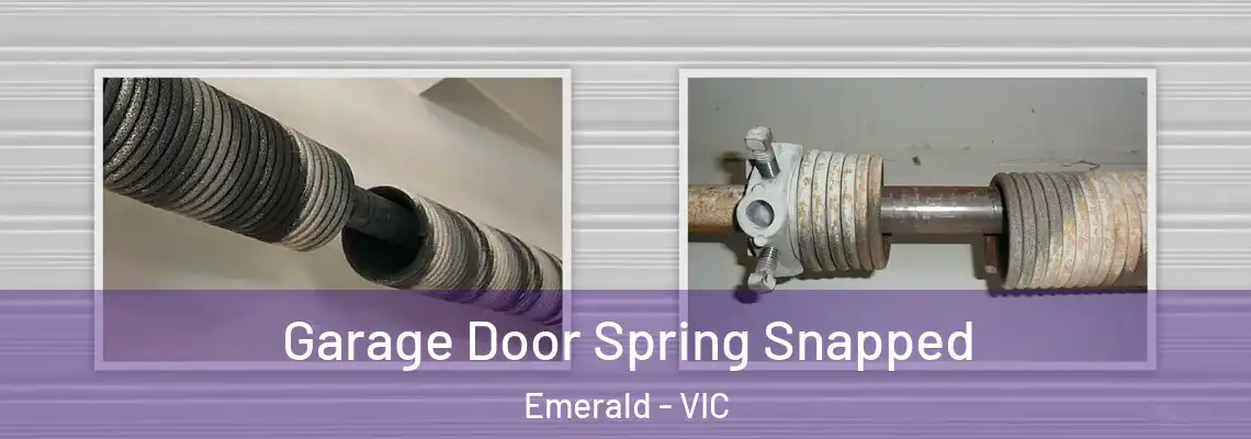 Garage Door Spring Snapped Emerald - VIC