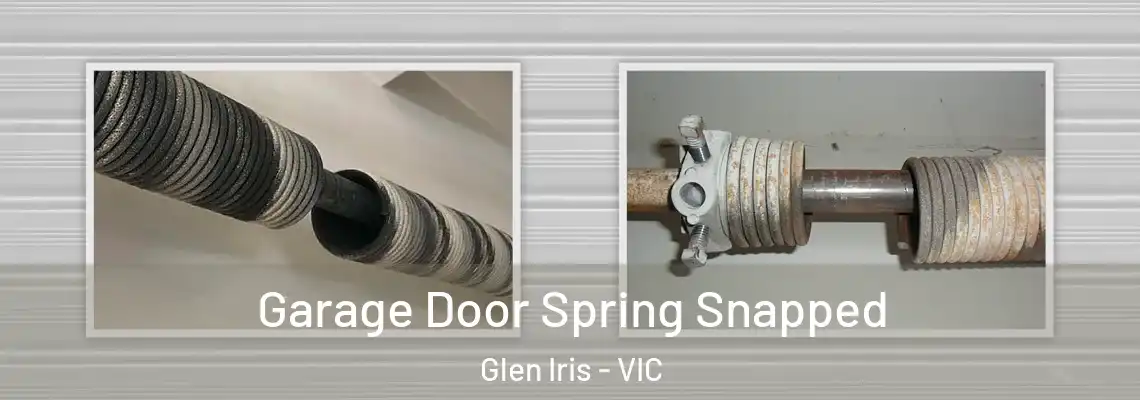 Garage Door Spring Snapped Glen Iris - VIC