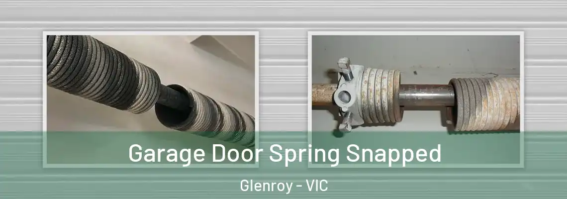 Garage Door Spring Snapped Glenroy - VIC