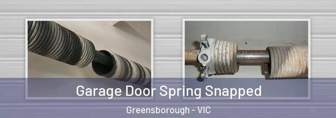  Garage Door Spring Snapped Greensborough - VIC