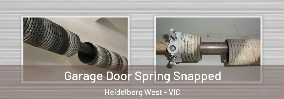  Garage Door Spring Snapped Heidelberg West - VIC