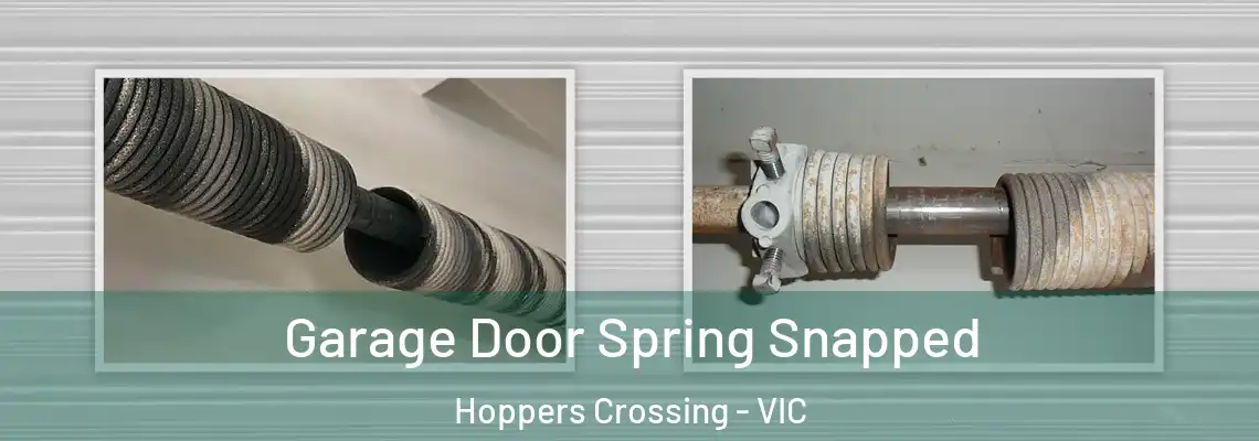 Garage Door Spring Snapped Hoppers Crossing - VIC