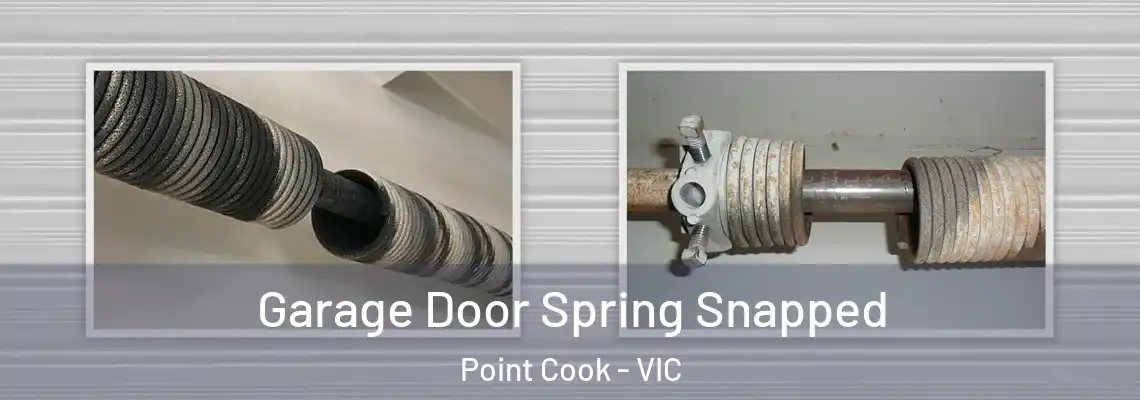 Garage Door Spring Snapped Point Cook - VIC